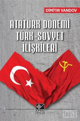 Atatürk Dönemi Türk-Sovyet İlişkileri